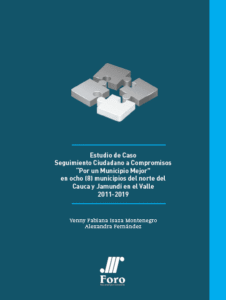 Estudio de caso: Seguimiento ciudadana a compromisos «Por un municipio mejor» en 8 municipios  del norte del Cauca y Jamundí en el Valle. 2011-2019.