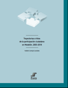 Trayectorias e hilos de la participación ciudadana en Medellín, 2003 – 2018