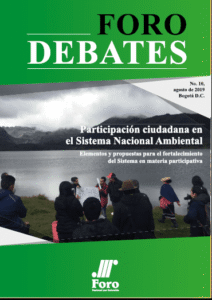 Foro Debates No. 10Participación Ciudadana en el Sistema Nacional Ambiental. Elementos y propuestas para el fortalecimiento del Sistema en materia participativa.